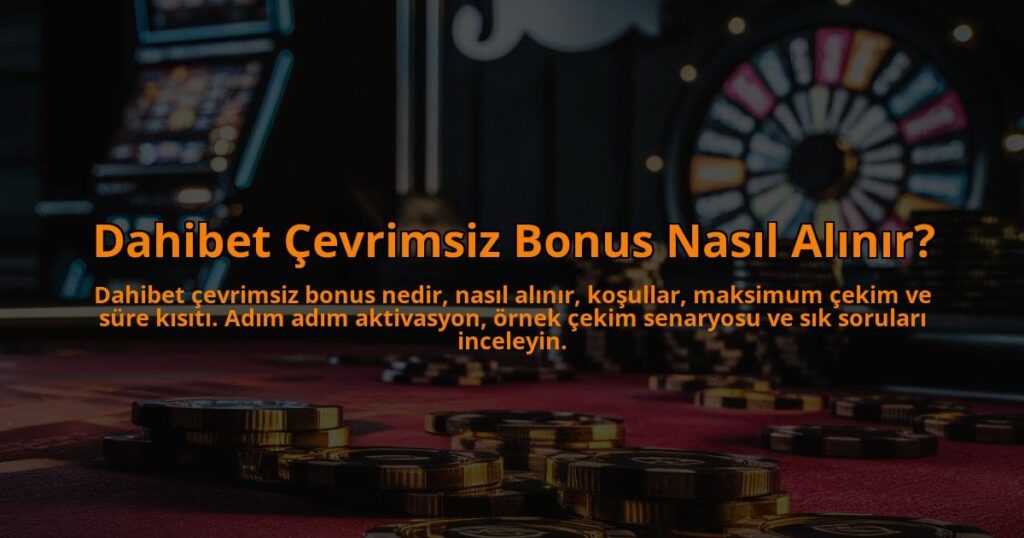 Dahibet-Cevrimsiz-Bonus-Nasil-Alinir-overlay-1784451524.jpg