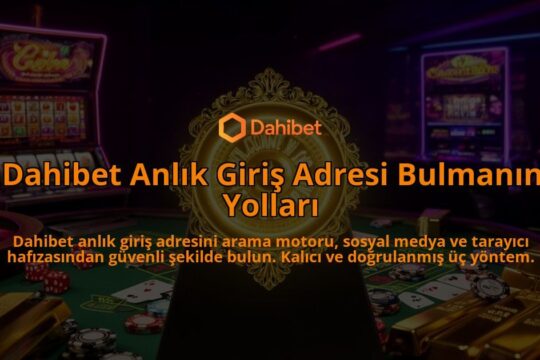 Dahibet-Anlik-Giris-Adresi-Bulmanin-Yollari-overlay-1786629473.jpg