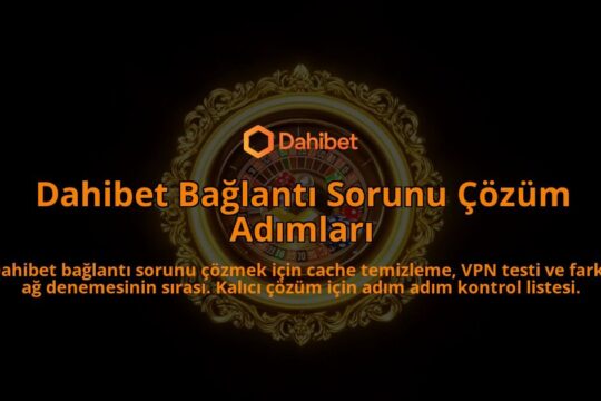 Dahibet-Baglanti-Sorunu-Cozum-Adimlari-overlay-1786623879.jpg
