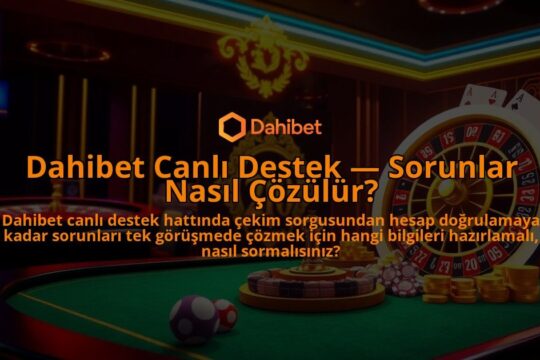 Dahibet-Canli-Destek-Sorunlar-Nasil-Cozulur-overlay-1786647465.jpg