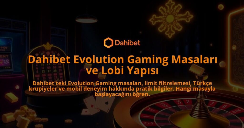 Dahibet-Evolution-Gaming-Masalari-ve-Lobi-Yapisi-overlay-1786685961.jpg