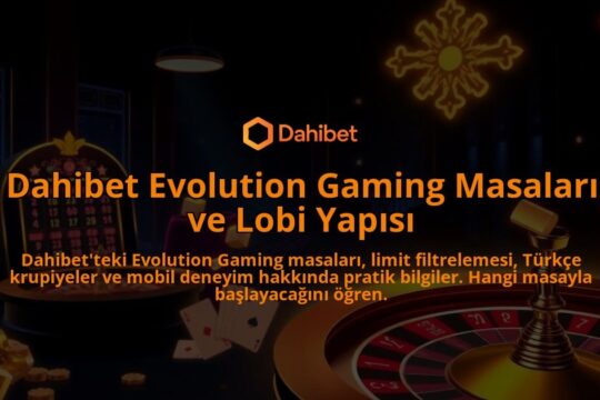 Dahibet-Evolution-Gaming-Masalari-ve-Lobi-Yapisi-overlay-1786685961.jpg