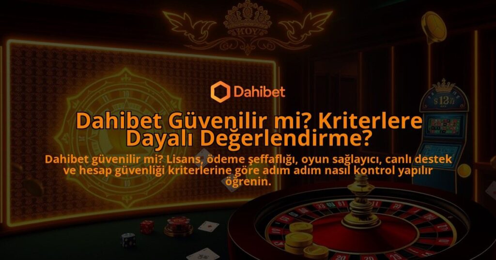 Dahibet-Guvenilir-mi-Kriterlere-Dayali-Degerlendirme-overlay-1786649003.jpg