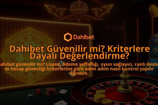 Dahibet-Guvenilir-mi-Kriterlere-Dayali-Degerlendirme-overlay-1786649003.jpg