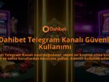 Dahibet-Telegram-Kanali-Guvenli-Kullanimi-overlay-1786613020.jpg