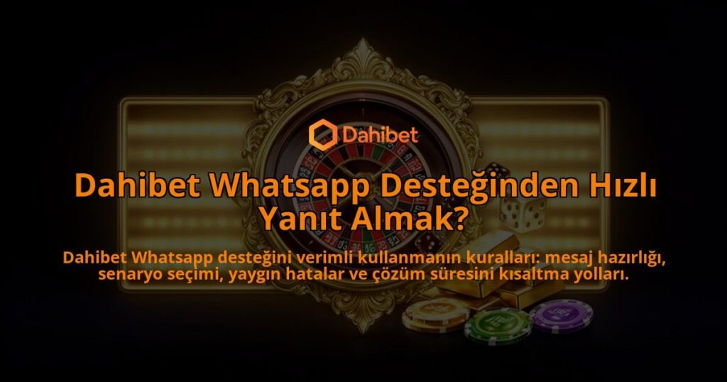 Dahibet-Whatsapp-Desteginden-Hizli-Yanit-Almak-overlay-1786630093.jpg