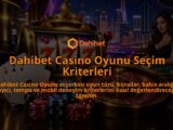 Dahibet-Casino-Oyunu-Secim-Kriterleri-overlay-1790008145.jpg