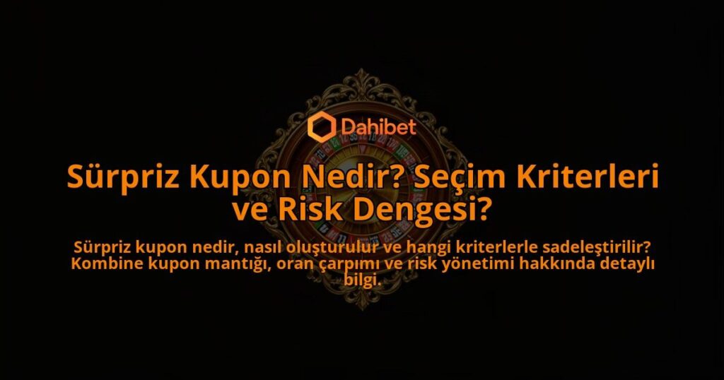Surpriz-Kupon-Nedir-Secim-Kriterleri-ve-Risk-Dengesi-overlay-1788259862.jpg