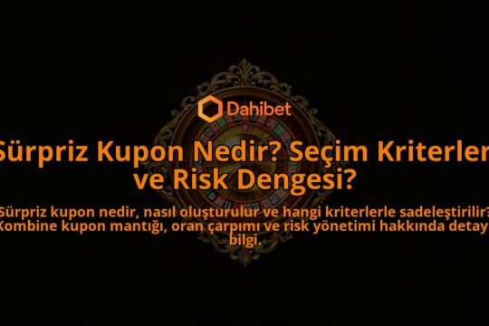 Surpriz-Kupon-Nedir-Secim-Kriterleri-ve-Risk-Dengesi-overlay-1788259862.jpg
